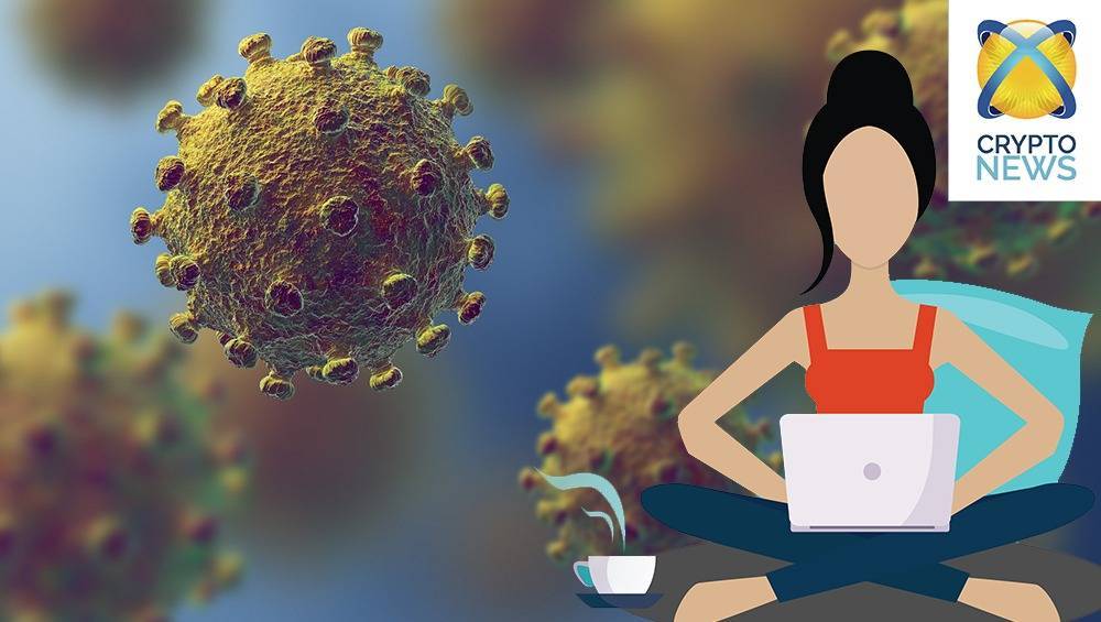 Коронавирус является катализатором для работы на дому технологии - cryptonews.one